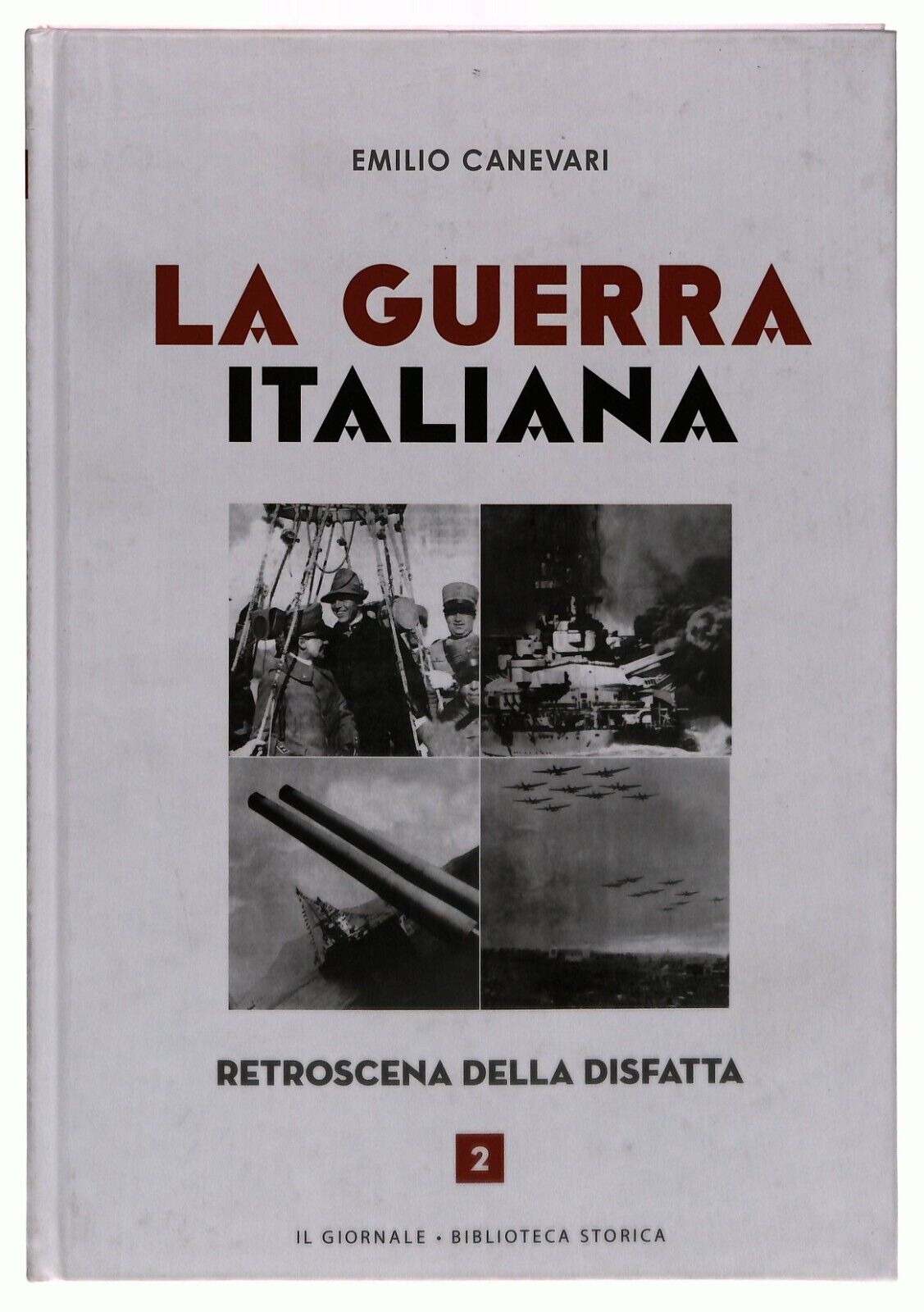 EBOND La Guerra Italiana Retroscena Della Disfatta V.2 E.canevari Libro LI031962