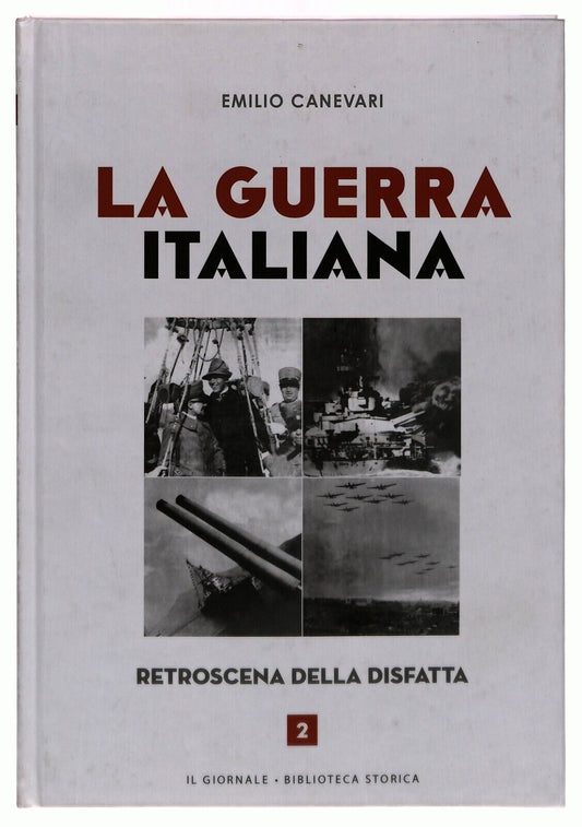 EBOND La Guerra Italiana Retroscena Della Disfatta V.2 E.canevari Libro LI031962