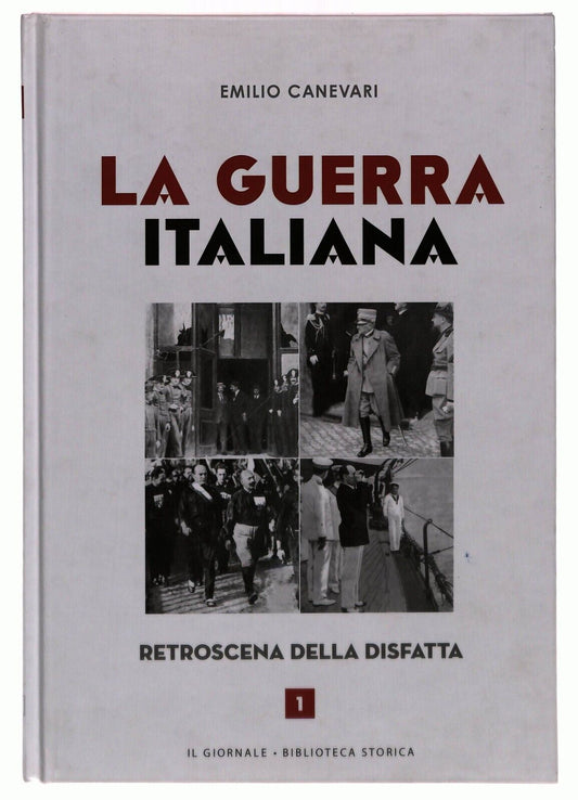EBOND La Guerra Italiana Retroscena Della Disfatta V.1 E.canevari Libro LI031963