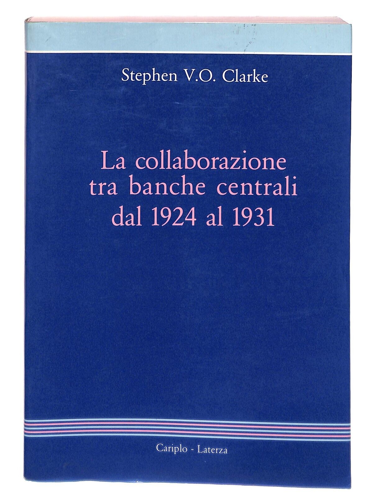 EBOND La Collaborazione Tra Banche Centrali Dal 1924 Al 1931 Libro LI032055