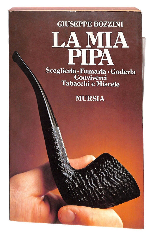 EBOND La Mia Pipa +catalogo Savinelli G. Bozzini Mursia 1981 Libro LI032061