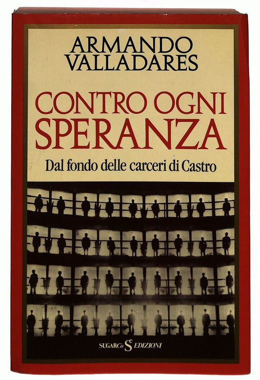 EBOND Contro Ogni Speranza Armando Valladeres Sugarco 1985 Libro LI032103