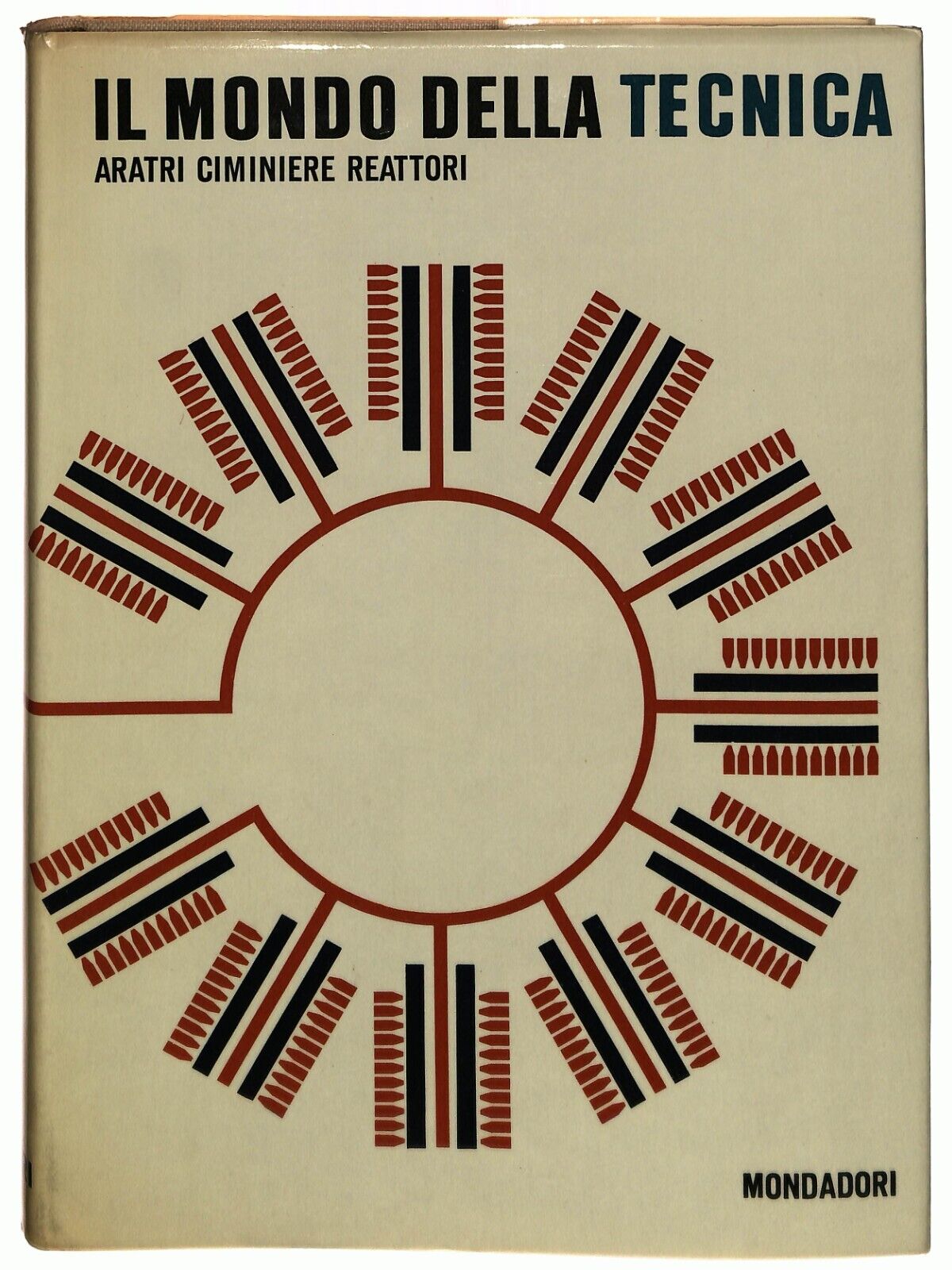 EBOND Il Mondo Della Tecnica Aratri Ciminiere Reattori Mondadori Libro LI032557