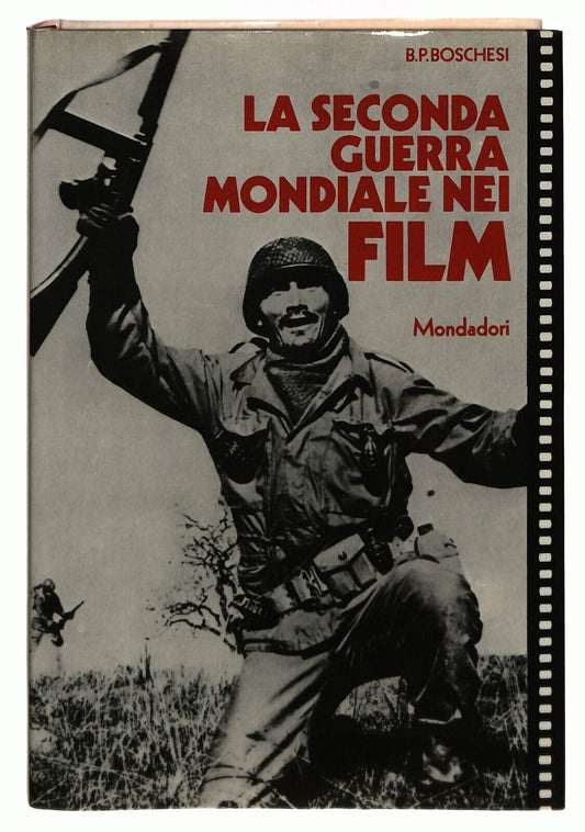 EBOND La Seconda Guerra Mondiale Nei Film Boschesi Mondadori 1979 Libro LI032656