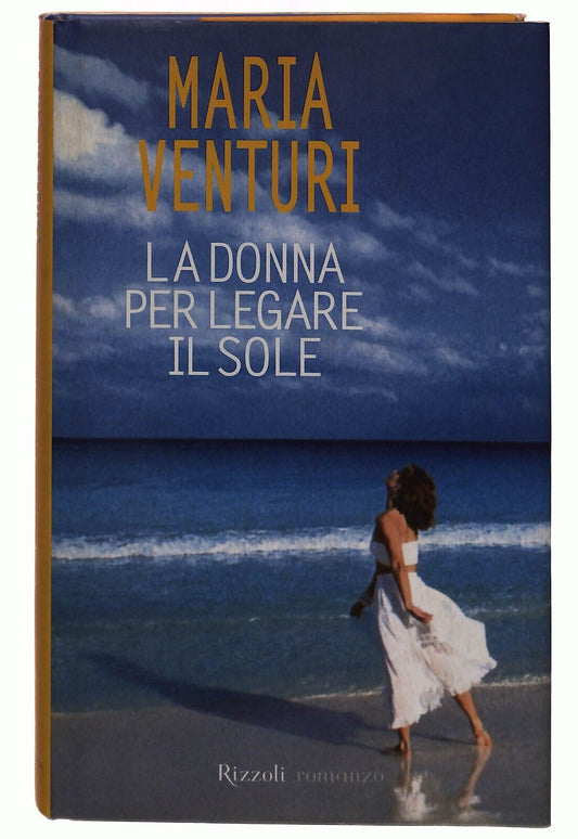 EBOND La Donna Per Legare Il Sole Maria Venturi Rizzoli 1999 Libro LI032755