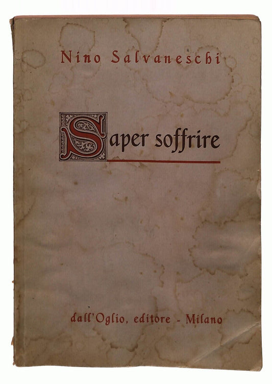 EBOND Saper Soffrire Nino Salvaneschi Dall'oglio 1957 Libro LI032824