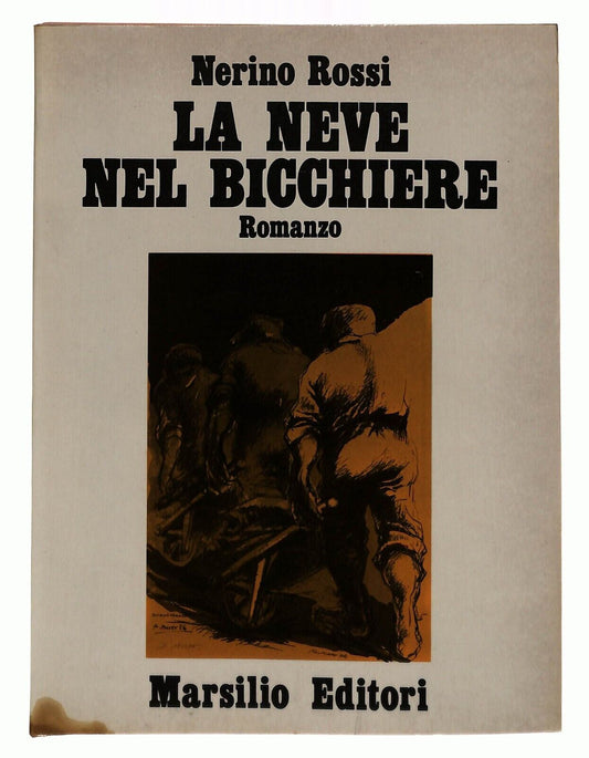 EBOND La Neve Nel Bicchiere Nerino Rossi Marsilio Libro LI032954