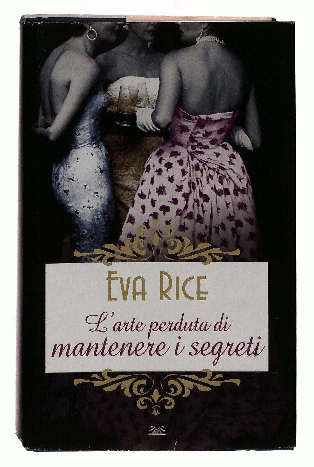 EBOND L'arte Perduda Di Mantenere i Segreti Eva Rice Mondolibri Libro LI032956