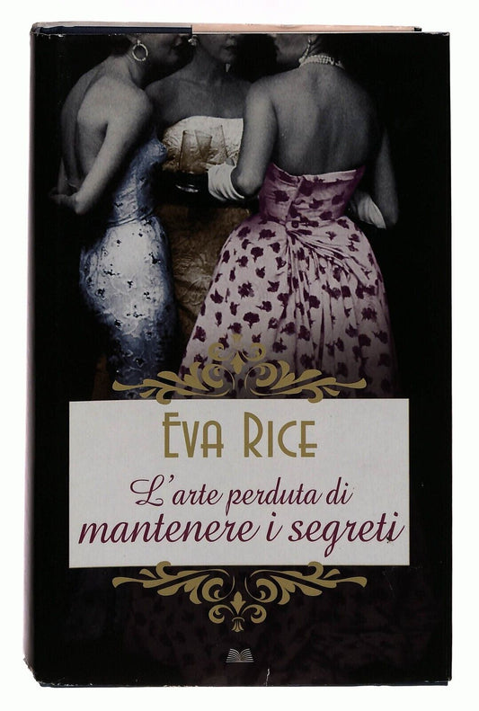 EBOND L'arte Perduda Di Mantenere i Segreti Eva Rice Mondolibri Libro LI032956