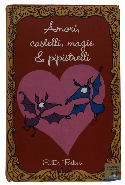 EBOND Amori Castelli Magie & Pipistrelli E.d.baker 2006 Battello Libro LI033131