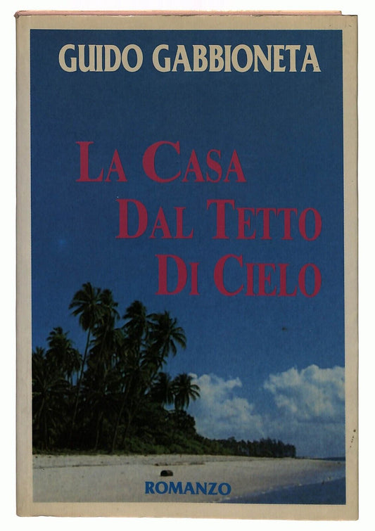 EBOND La Casa Dal Tetto Di Cielo Guido Gabbioneta Libro LI033140