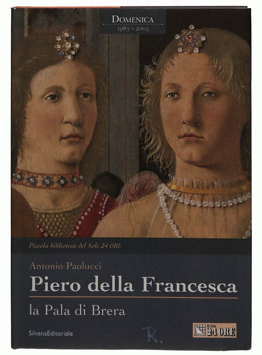 EBOND Piero Della Francesca La Pala Di Brera Il Sole 24 Ore Libro LI033142