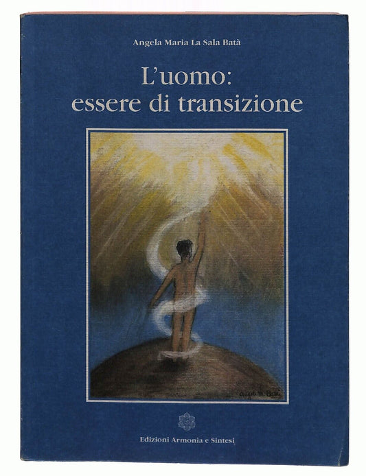 EBOND L'uomo: Essere Di Transizione Ed. Armonia e Sintesi 1996 Libro LI033177