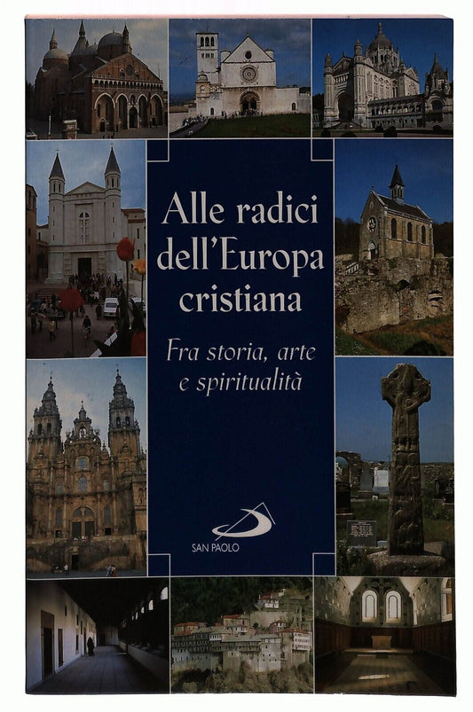 EBOND Alle Radici Dell'europa Cristiana. Fra Storia, Arte e Spiri Libro LI033179