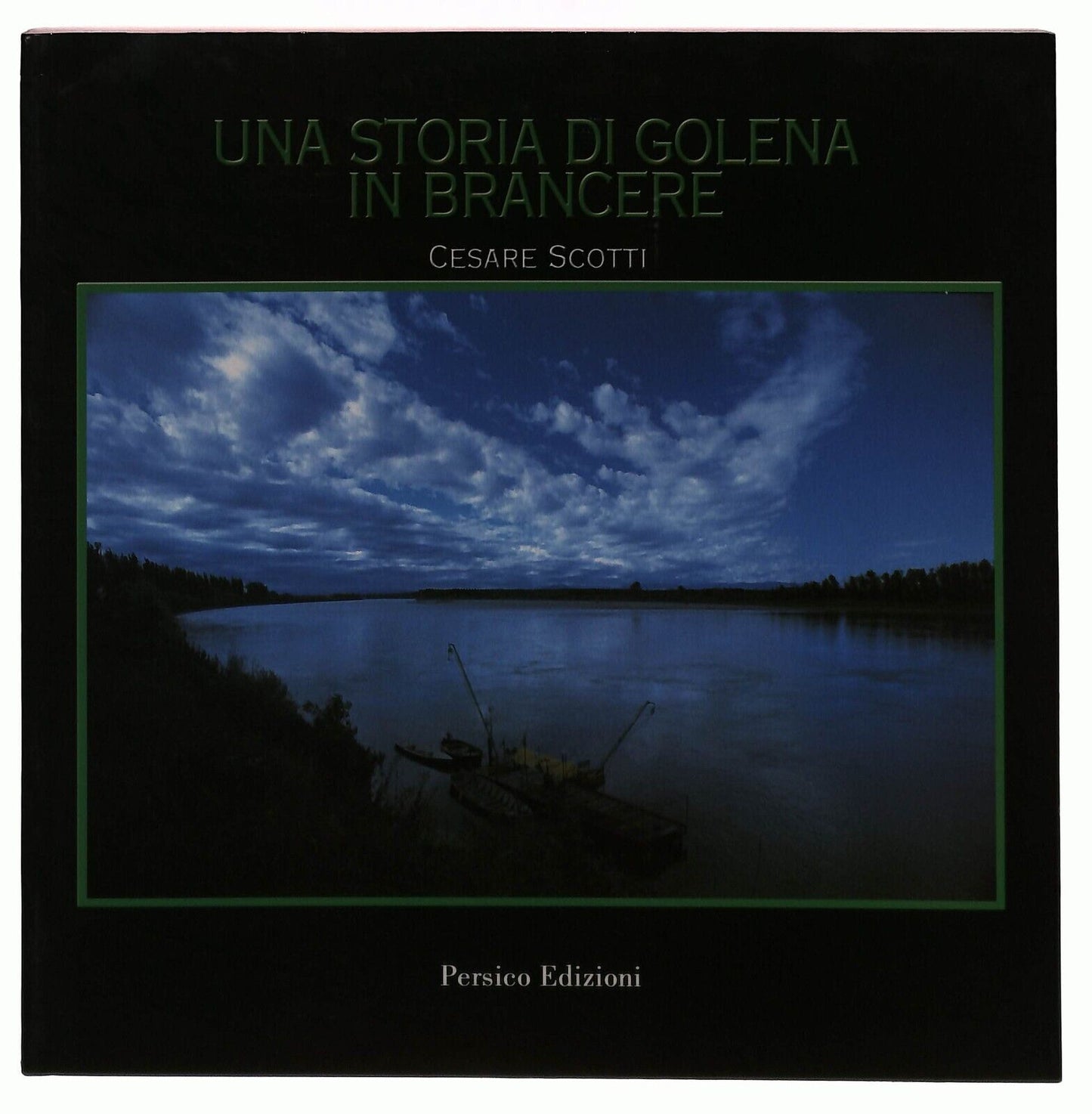 EBOND Una Storia Di Golena In Brancere Cesare Scotti Persico 2001 Libro LI033203