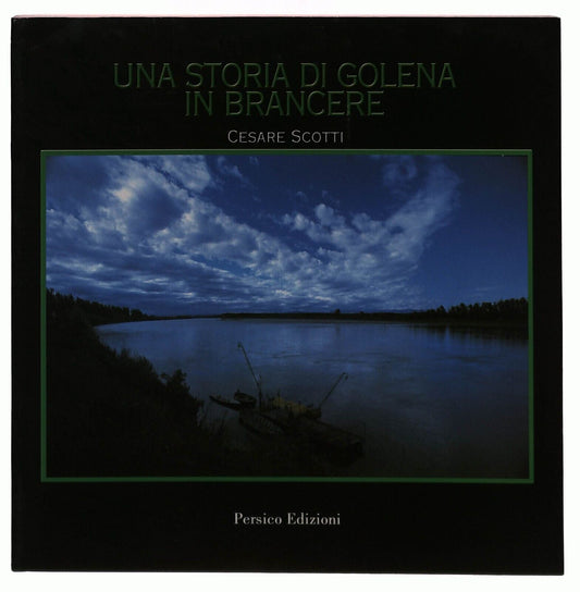 EBOND Una Storia Di Golena In Brancere Cesare Scotti Persico 2001 Libro LI033203