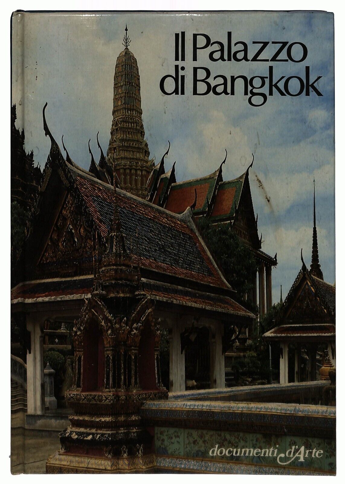 EBOND Il Palazzo Di Bangkok Documenti D'arte Brocchieri 1981 Libro LI033217