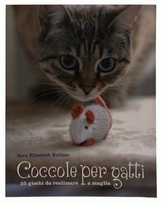 EBOND Coccole Per Gatti. 25 Giochi Da Realizzare a Maglia Kellner Libro LI033223