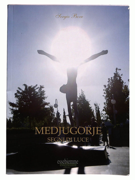 EBOND Medjugorje Segni Di Luce Di Sergio Bove Libro LI033258