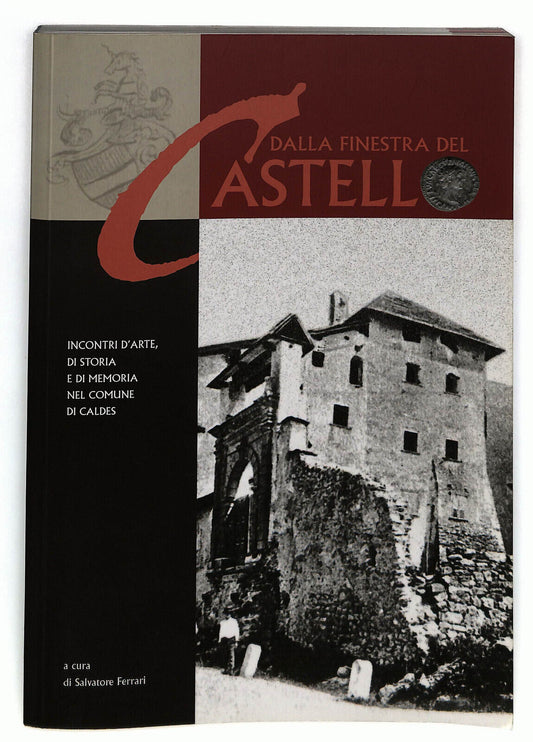 EBOND Dalla Finestra Del Castello a Cura Di Salvatore Ferrari Libro LI033264