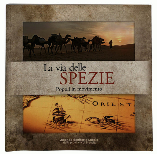 EBOND La Via Delle Spezie Popoli In Movimento Libro LI033315