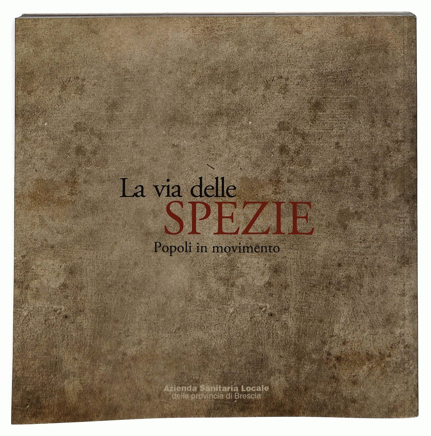 EBOND La Via Delle Spezie Popoli In Movimento Libro LI033315