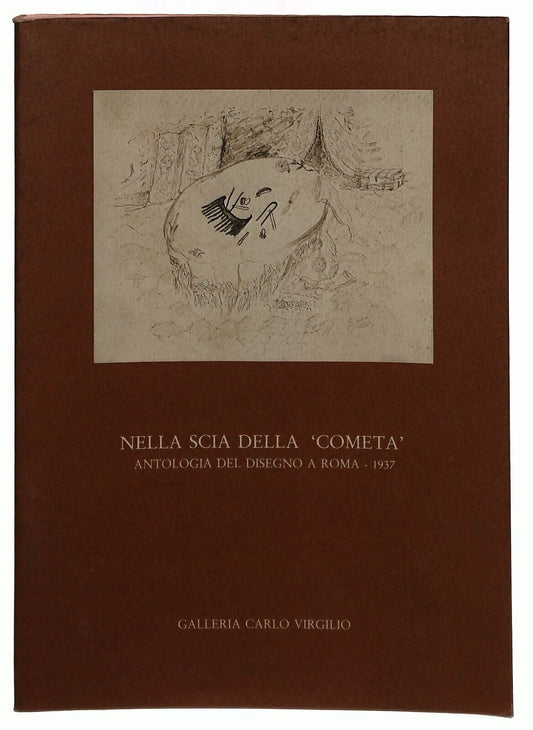 EBOND Nella Scia Della Cometa Antologia Del Disegno Roma 1937 Libro LI033360