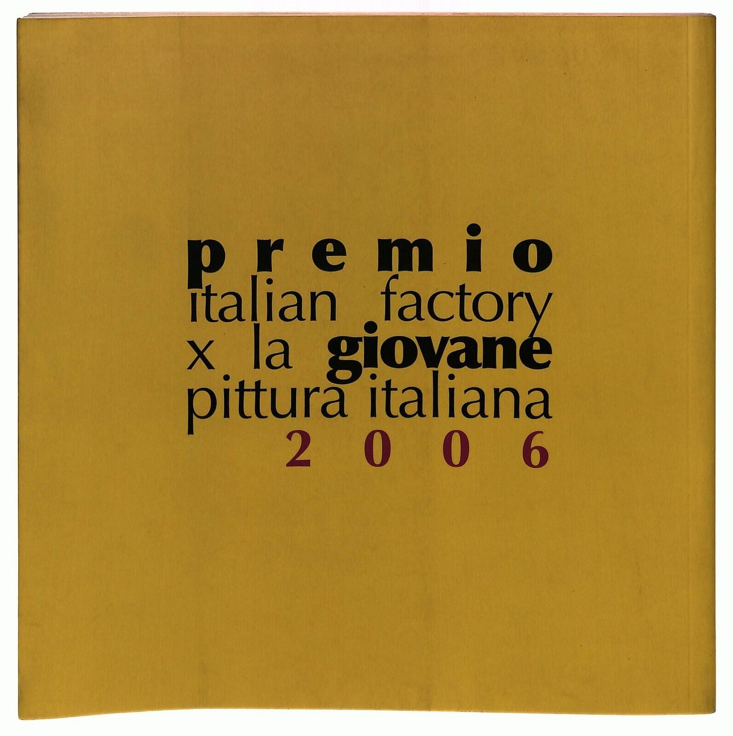 EBOND Premio Italian Factori x La Giovane Pittura Italiana 2006 Libro LI033369