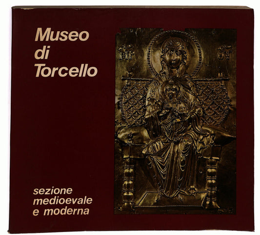 EBOND Museo Di Torcello Sezione Medioevale e Moderna Libro LI033537