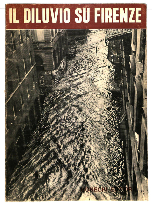 EBOND Il Diluvio Su Firenze Eugenio Pucci Bonechi Editore 1966 Libro LI033629