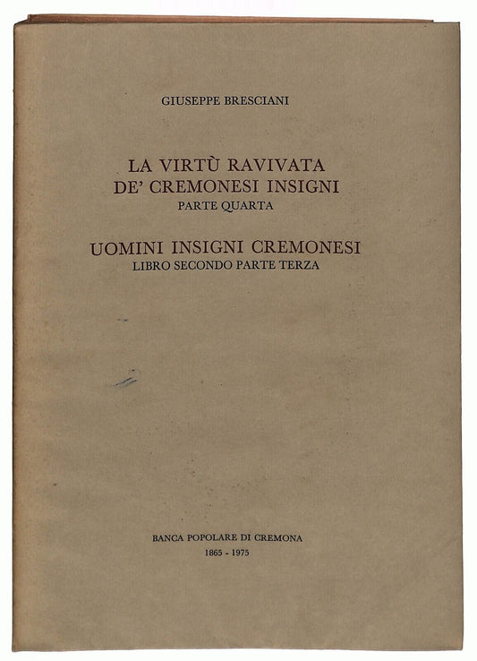 EBOND La Virtu Ravivata De' Cremonesi Insigni Vol. Iii 1976 Libro LI033659