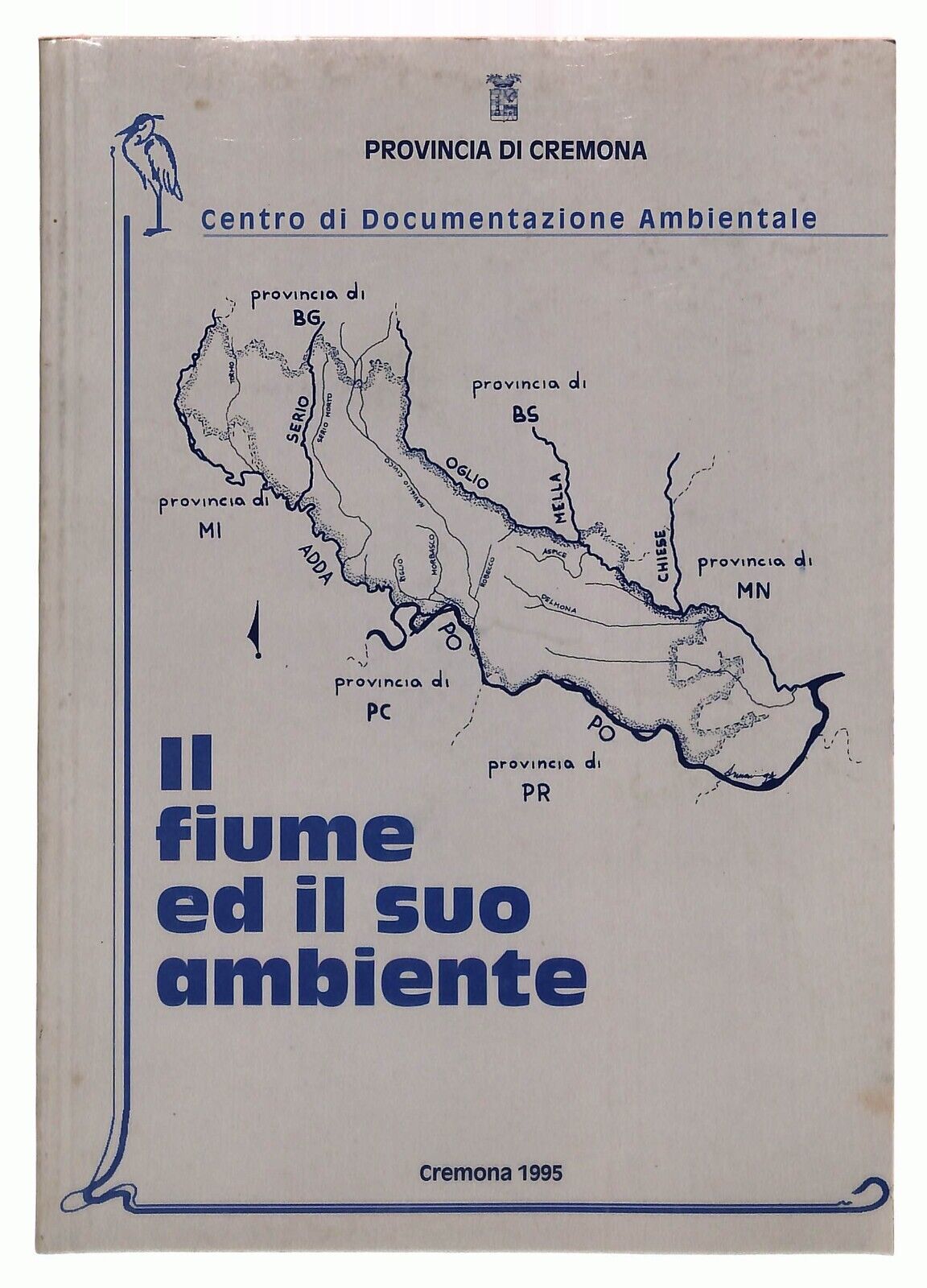 EBOND Il Fiume e Il Suo Ambiente Provincia Di Cremona 1995 Libro LI033684