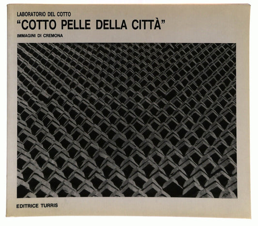 EBOND Cotto Pelle Della Citta Immagini Di Cremona 1987 Libro LI033703
