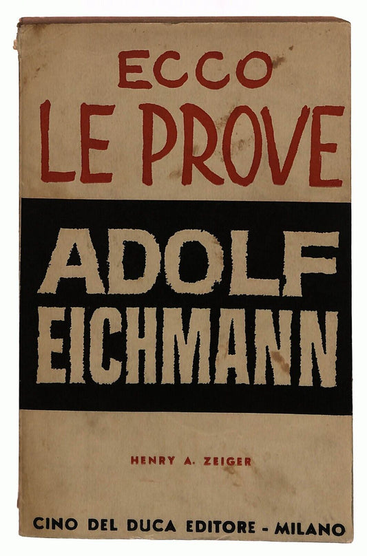 EBOND Ecco Le Prove Adolf Eichmann Di Henry Zeiger Duca Ed. 1961 Libro LI033715