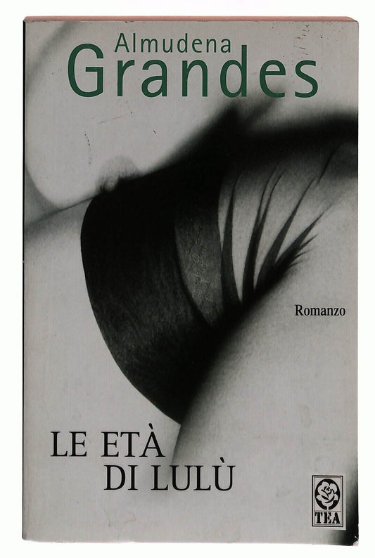 EBOND Le Eta Di Lulu Di Almudena Grandes Ediz. Tea Libro LI033732