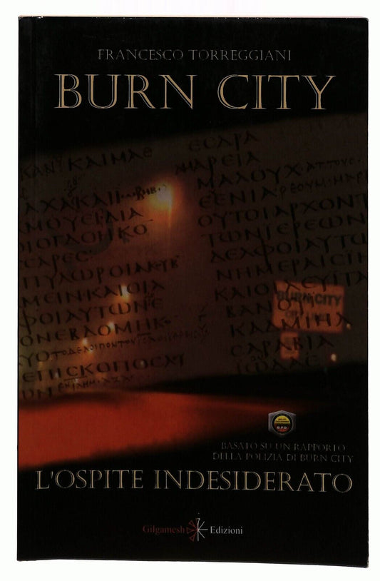EBOND L’ospite Indesiderato. Burn City Di Francesco Torreggiani Libro LI033810