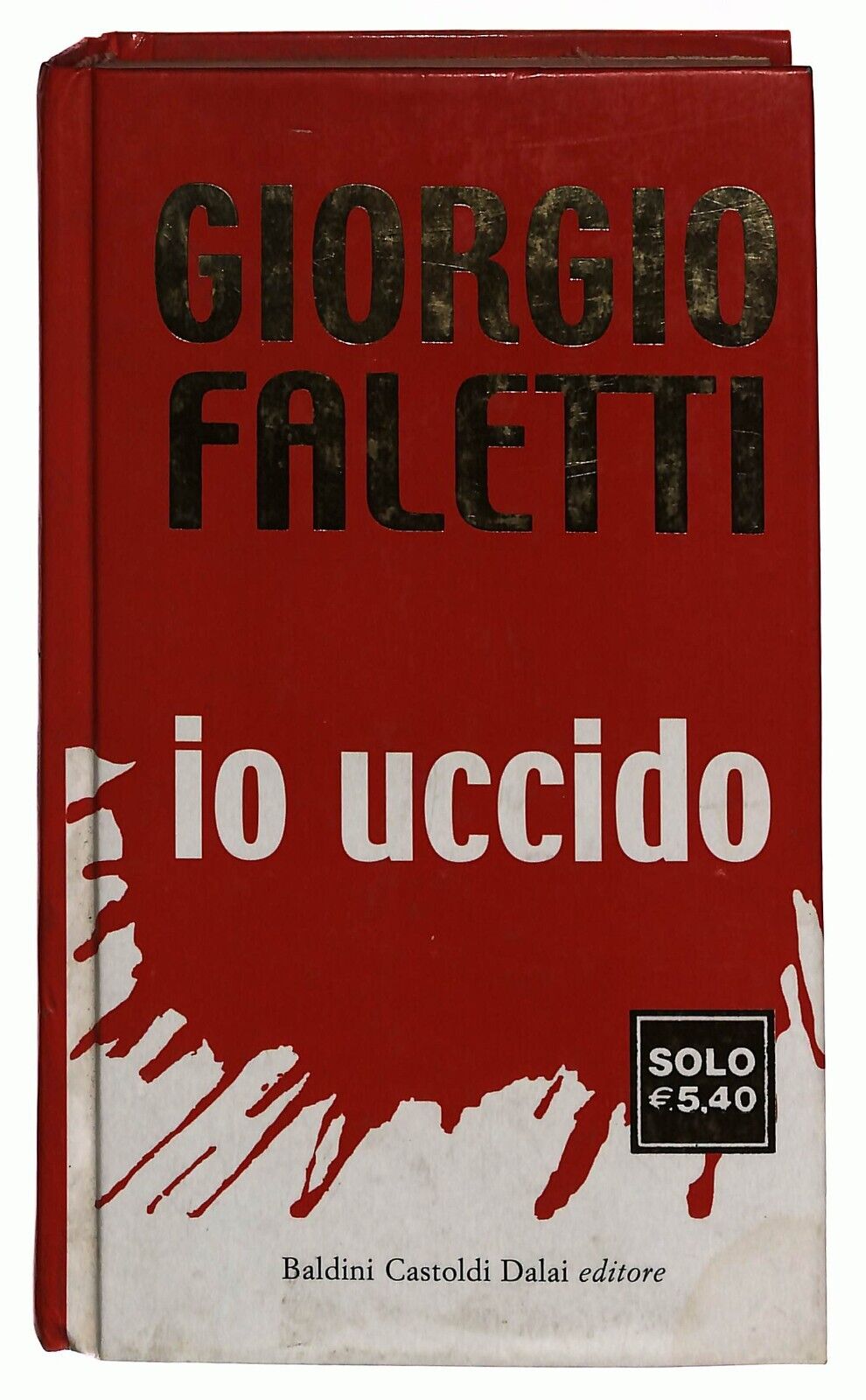 EBOND Io Uccido Giorgio Faletti Baldini Castoldi 2004 Libro LI033816