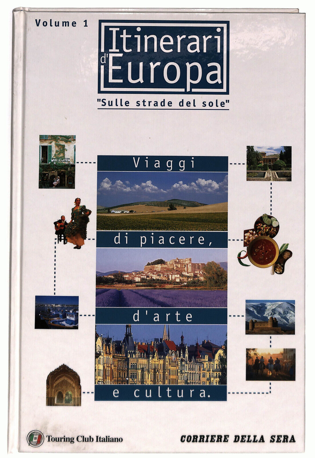 EBOND Itinerari D'euoropa Vol. 1 Sulle Strade Del Sole Tci Libro LI033952