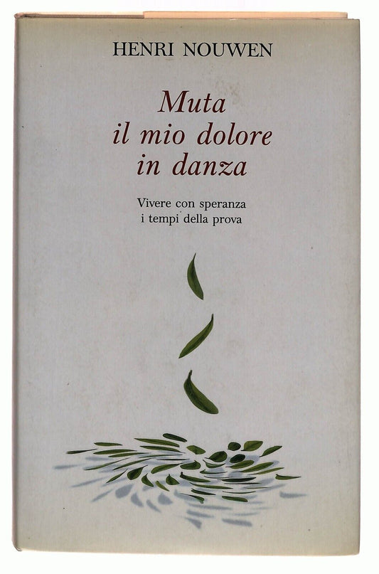 EBOND Muta Il Mio Dolore In Danza. Henri Nouwen S.paolo 2003 Libro LI034053