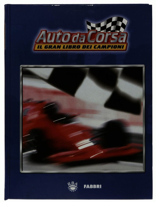 EBOND Auto Da Corsa Il GrandeDei Campioni Fabbri 2002 Libro LI034130