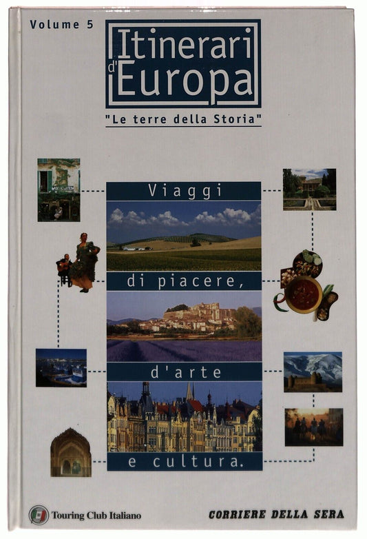 EBOND Itinerari D'europa Vol 5 Viaggi Piacere Corriere Della Sera Libro LI034153