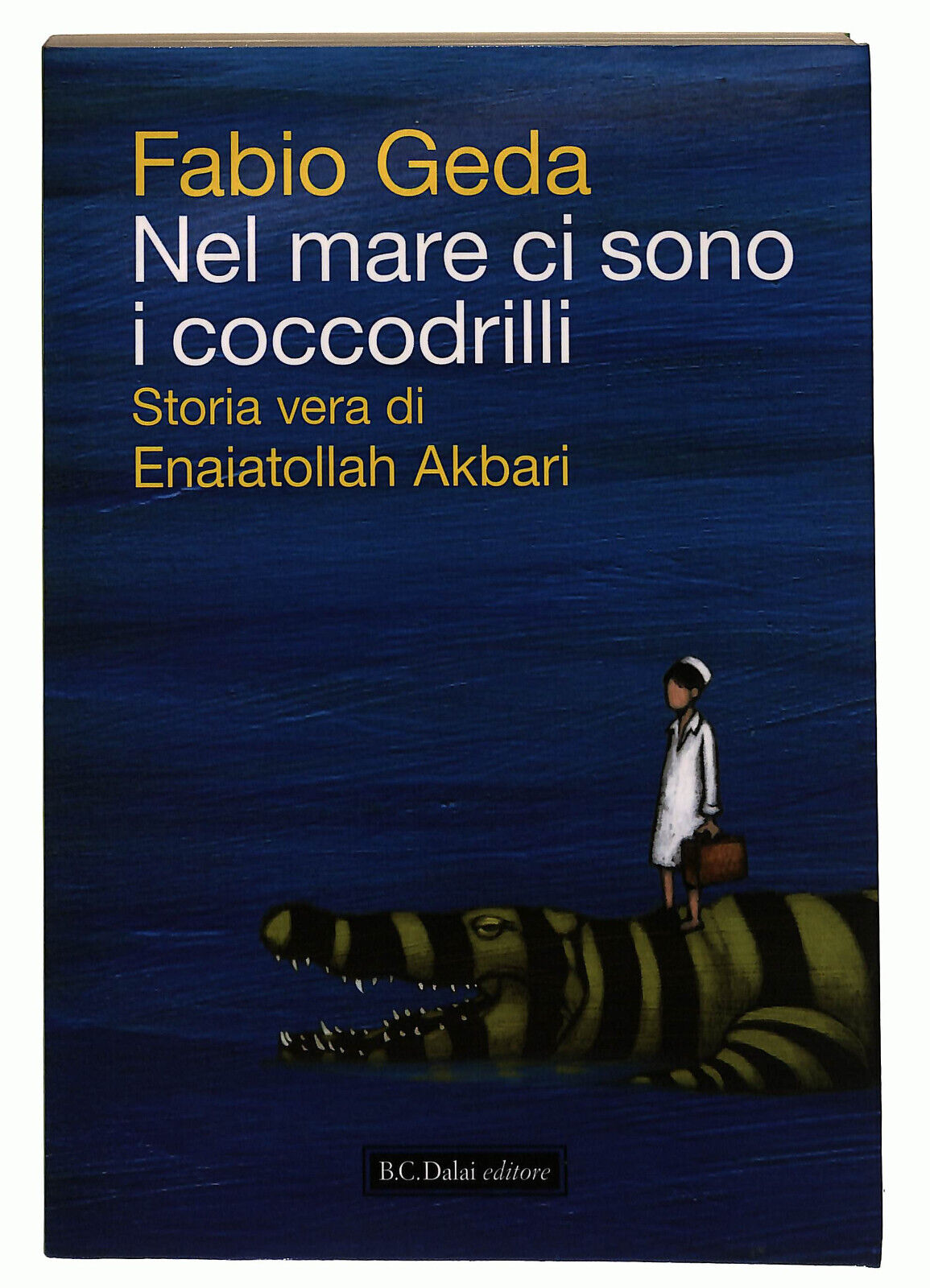 EBOND Nel Mare Ci Sono i Coccodrilli Di Fabio Geda Libro LI034342