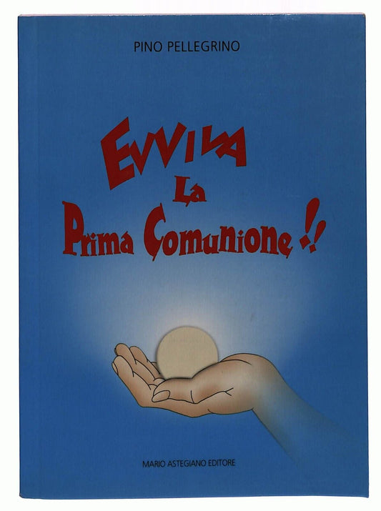 EBOND Evviva La Prima Comunione! Pino Pellegrino 2005 Libro LI034410