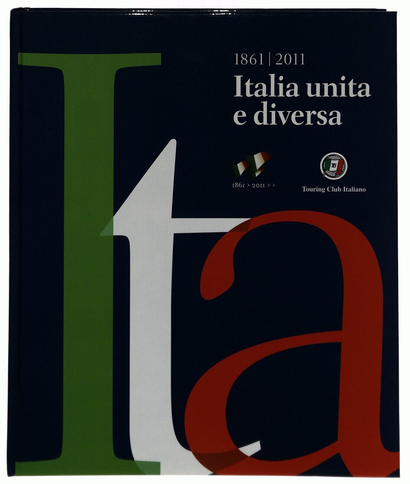 EBOND Italia Unita e Diversa 1961 2011 Tci Libro LI034435