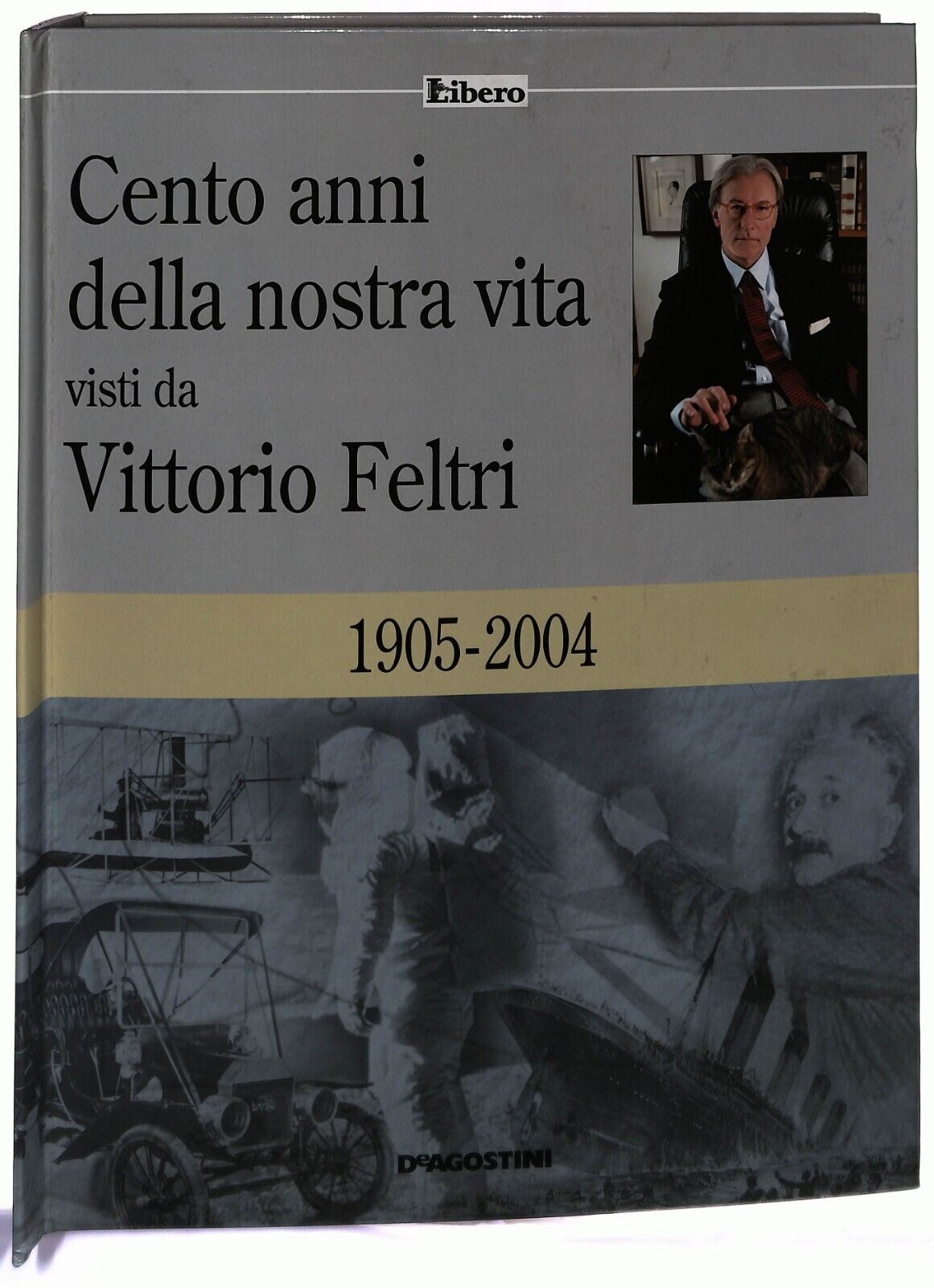 EBOND Cento Anni Della Nostra Vita Vittorio Feltri 1905-2004 Libro LI034476