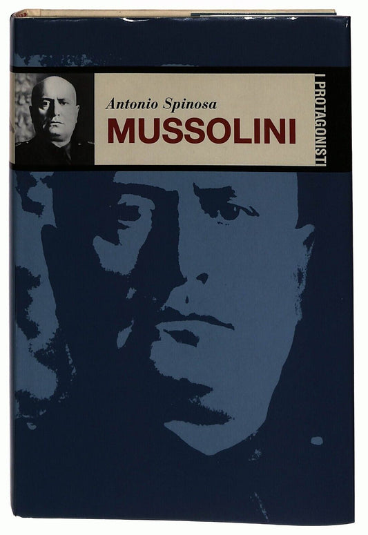 EBOND I Protagonisti Mussolini Antonio Spinosa Famiglia Cristiana Libro LI034487