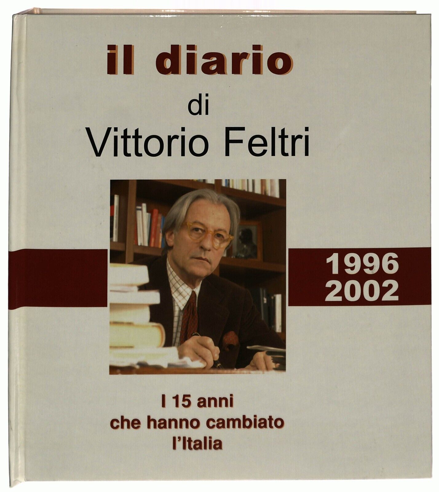 EBOND Libero Il Diario Di Vittorio Feltri 1996-2002 Libro LI034507
