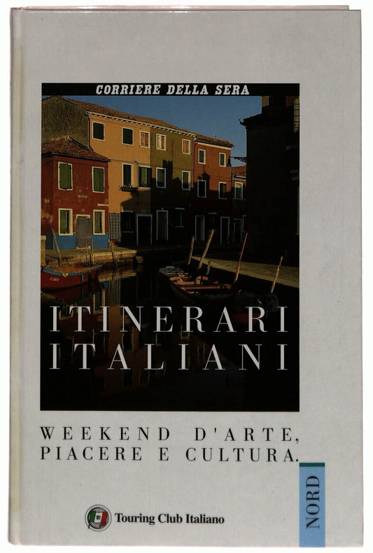 EBOND Itinerari Italiani Nord Corriere Della Sera Tci Libro LI034639