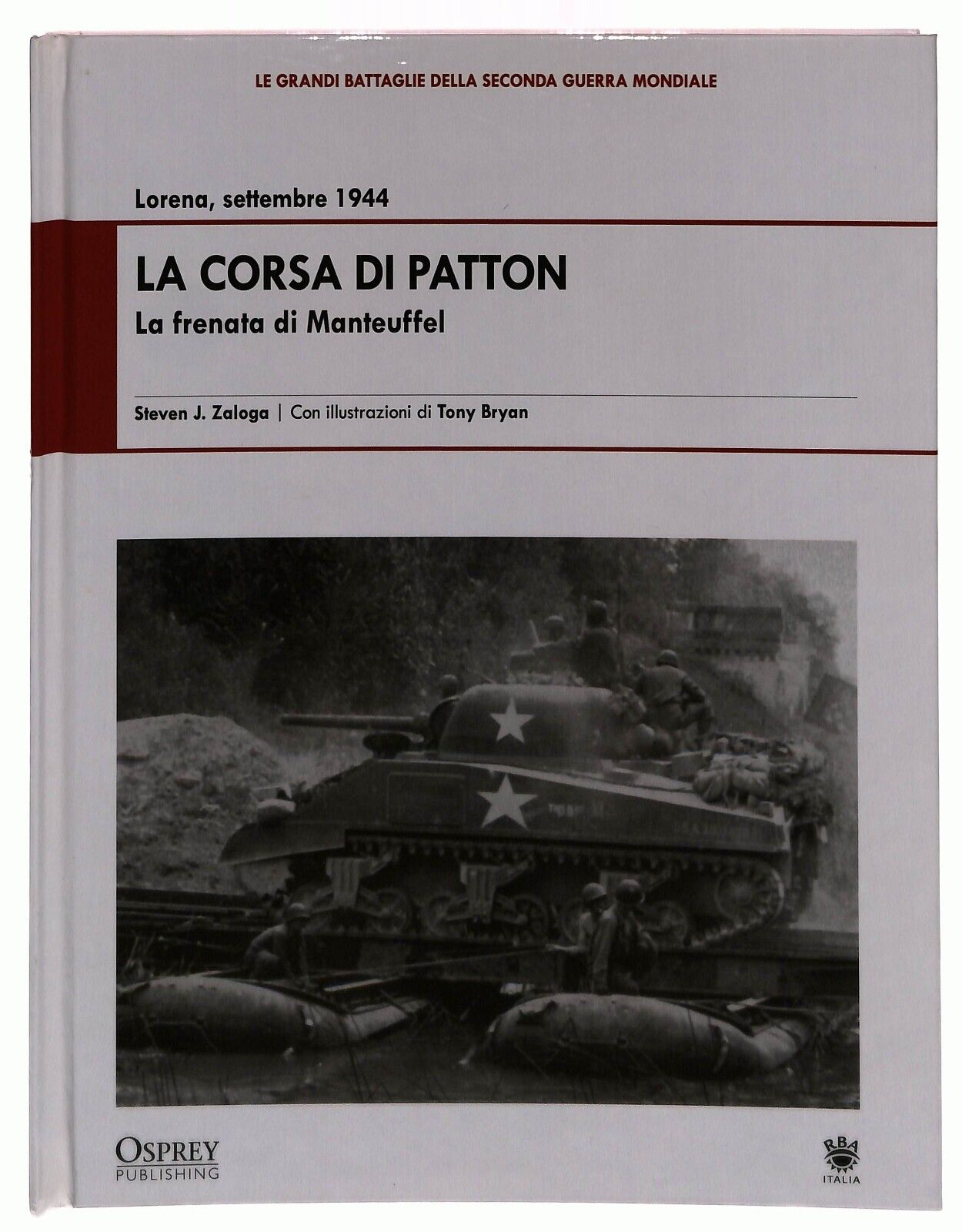 EBOND La Corsa Di Patton Settembre 1944 Osprey 2009 Libro LI034666