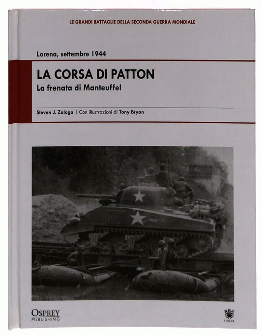 EBOND La Corsa Di Patton Settembre 1944 Osprey 2009 Libro LI034666